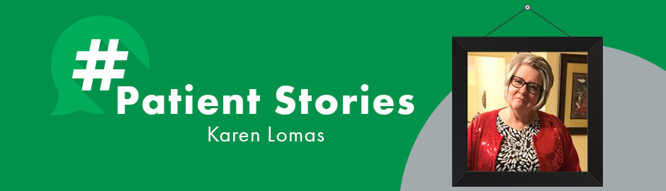 Patient Story - Karen Lomas